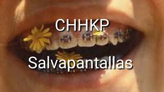 salvapantallas - CHHKP [letra]