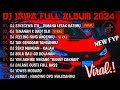 DJ JAWA FULL ALBUM VIRAL TIKTOK TERBARU 2024 FULL BASS - DJ DIMANA LETAK HATIMU YANG (SEKECEWA ITU)