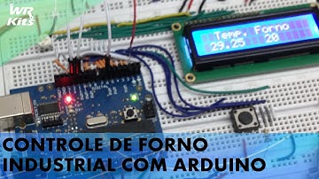 CONTROLE DE FORNO INDUSTRIAL COM ARDUINO E TERMOPAR