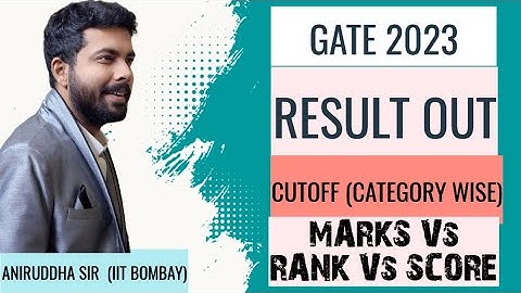 GATE 2023 Result Out : Categorywise Cutoff : Marks Vs Rank Vs Score Analysis #aniruddhasir #gate2023