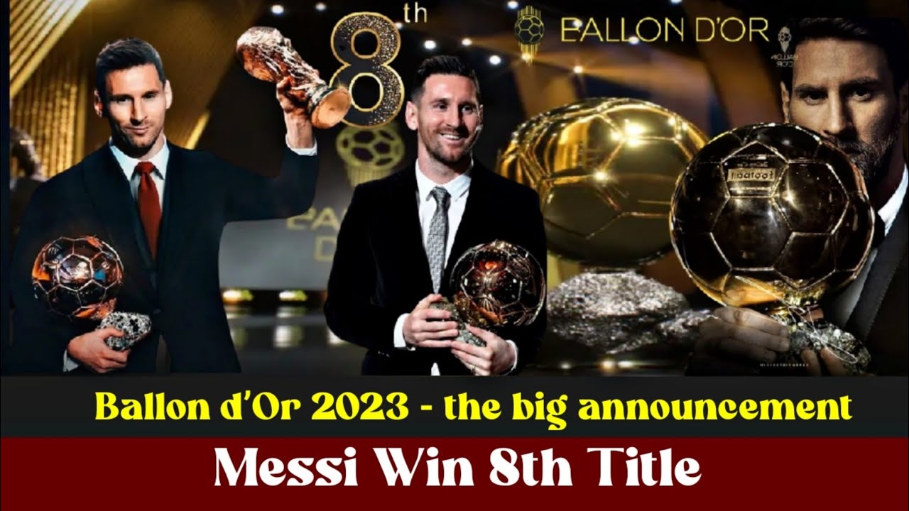 Ballon d’Or 2023 the big announcement! Messi Win 8th Title YouTube Ballon d’Or 2023 the big announcement! Messi Win 8th Title YouTube