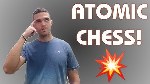 ATOMIC CHESS: Insanely Entertaining Chess Variant | Rules, Tricks and Games