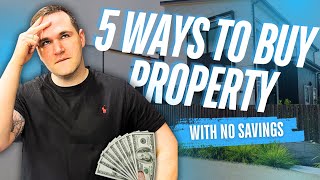 5 Ways To Buy Properties In Australia With NO SAVINGS!!!