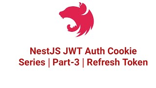 NestJS JWT Auth Cookie Series - Part-3 - Refresh Token