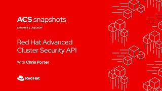 Explore the Red Hat Advanced Cluster Security RESTful API