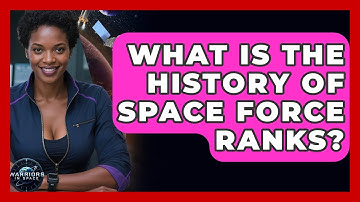 What Is the History of Space Force Ranks? - Warriors In Space