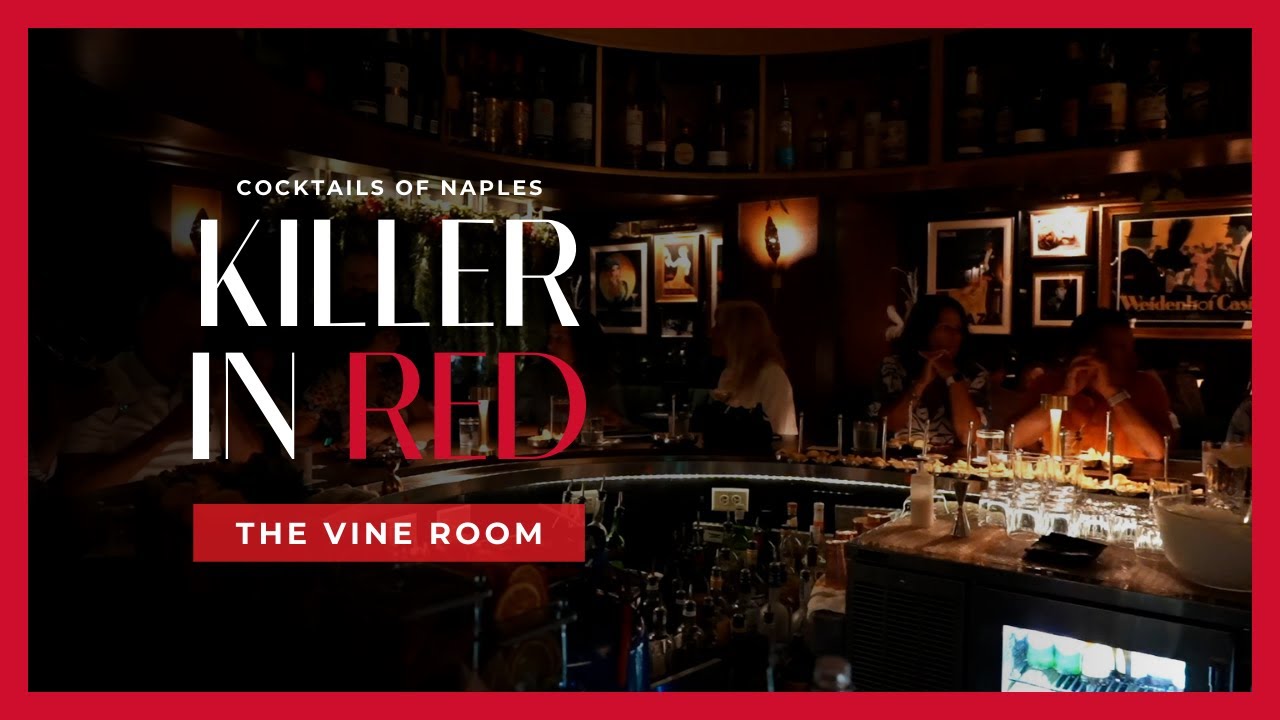 Vine Room Naples Fl The Killer in Red Cocktail YouTube