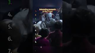 Interesting Moments In The It Cast