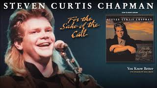 Watch Steven Curtis Chapman You Know Better video