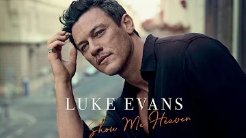 Luke Evans - Show Me Heaven (Official Audio)