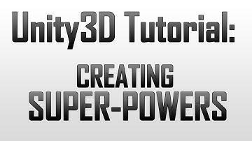 [Unity 4] Creating Super-Powers (JavaScript)