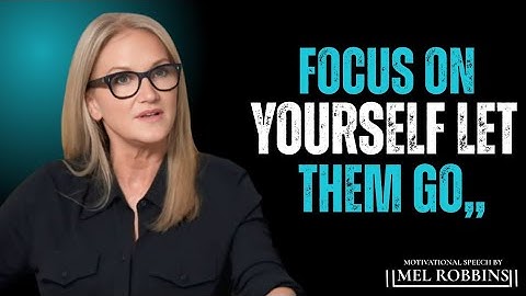 Focus On Yourself, Not Them | Mel Robbins Most Powerful Speech on Self-Growth 