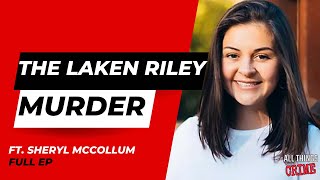 Famous The Laken Riley Murder - Ft. Sheryl McCollum Full Ep Net Worth