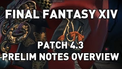 FFXIV: Patch 4.3 Preliminary Patch Note Overview & Thoughts