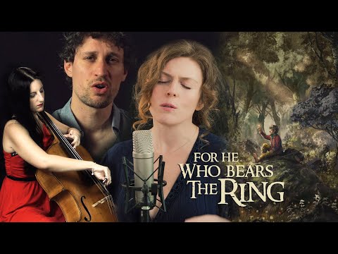 For He Who Bears The Ring - A 'Lord of The Rings' Fan Song