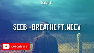 Seeb - breathe ft. neev (sub español)