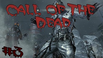 CoD : Black Ops Zombies - Call of the Dead | Part 3