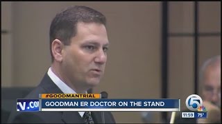 Famous Goodman's ER doctor takes the stand Net Worth