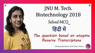 JNU M. Tech. Biotechnology 2018 | Solved MCQ | हिंदी में | Solving Questions with Gauri ma’am
