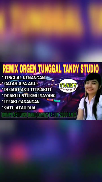 REMIX ORGEN TUNGGAL TANDY STUDIO