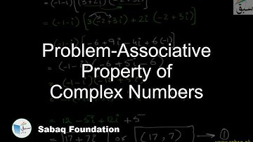 Problem-Associative Property of Complex Numbers, Math Lecture | Sabaq.pk