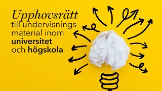 Upphovsrätt till undervisningsmaterial inom universitet och högskola