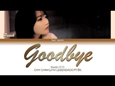 Punch (펀치) - Good bye (헤어지는 중) LEGENDADO PT-BR