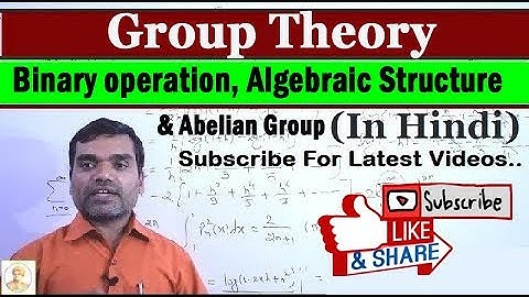 Group theory II  Binary operation, Algebraic structure & Abelian Group in hindi