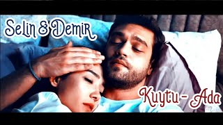 Video thumbnail of "🎬 Selin & Demir - Ada ( Kuytu ) / [ Her Yerde Sen ]"