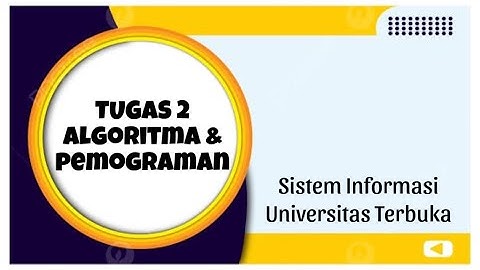 TUGAS 2 ALGORITMA & PEMROGRAMAN - UNIVERSITAS TERBUKA