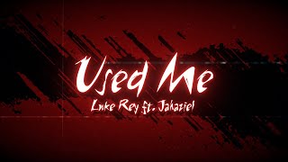 Used Me - Luke Rey ft. Jahaziel (Official Lyric Video)