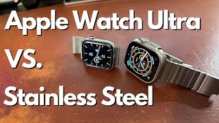 Apple Watch Ultra VS. Stainless Steel