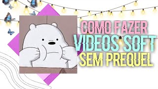 Como fazer VÍDEOS SOFT sem PREQUEL screenshot 3