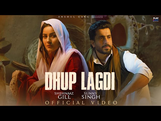 Dhup Lagdi - Shehnaaz Gill | Sunny Singh | Udaar | Aniket Shukla | Anshul Garg class=