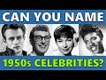 Can you name these 1950s celebrities