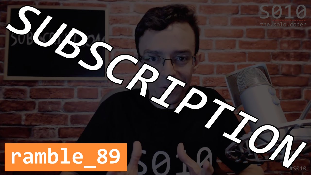 Subscription - The Solo Coder - Ramble 89