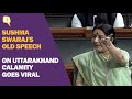 Why is sushma swarajs old speech on development vs destruction in uttarakhand viral now