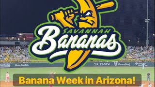 🍌 BANANA WEEK IN ARIZONA 🍌 Fun times watching the Savannah Bananas in Mesa, AZ on 4/25/24