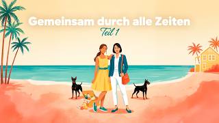 Zwei Frauen, ein gemeinsamer Neuanfang – Gemeinsam durch alle Zeiten – Teil 1