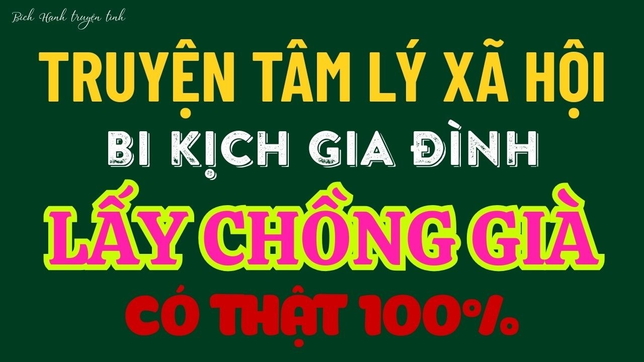 Truyện ngôn tình - LẤY CHỒNG GIÀ - Truyện ngắn hay