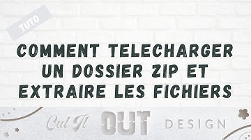 Tuto débutant: télécharger et extraire les fichiers d