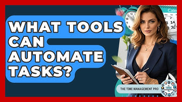 What Tools Can Automate Tasks? - The Time Management Pro