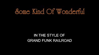 Grand Funk Railroad - Some Kind Of Wonderful - Karaoke - With Backing Vocals