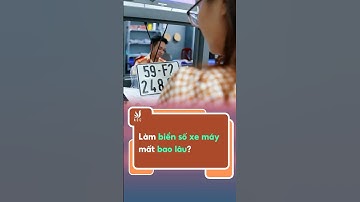 Làm biển số xe máy mất bao lâu? #congtyluatacc #phapluat #tintuc #biensoxe
