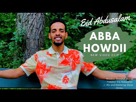 ABBAA HOWDI nasheed video clip by Eid Abdusalam