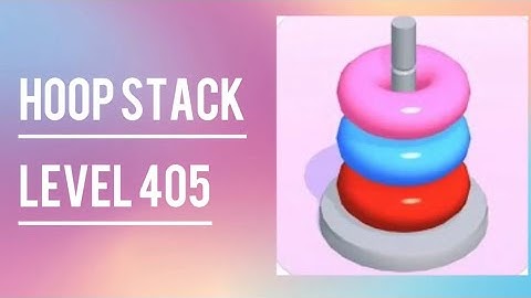 Hoop Stack- Level 405