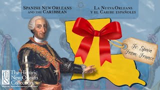 How Did Louisiana Become Spanish?—Shortcuts: Spanish New Orleans and the Caribbean