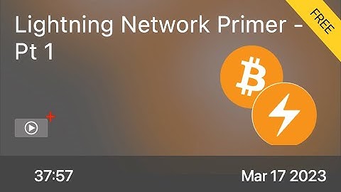 BITCOIN - Lightning Network Primer - Pt1 - Free Video