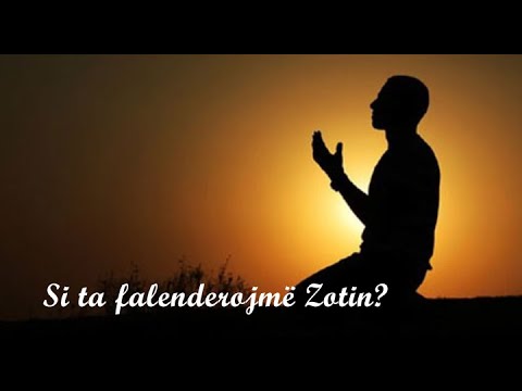 Video: Si Ta Falenderojmë Zotin?