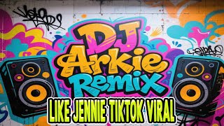 Like Jennie ( HardBomb Disco Budots ) Dj Arkie Remix